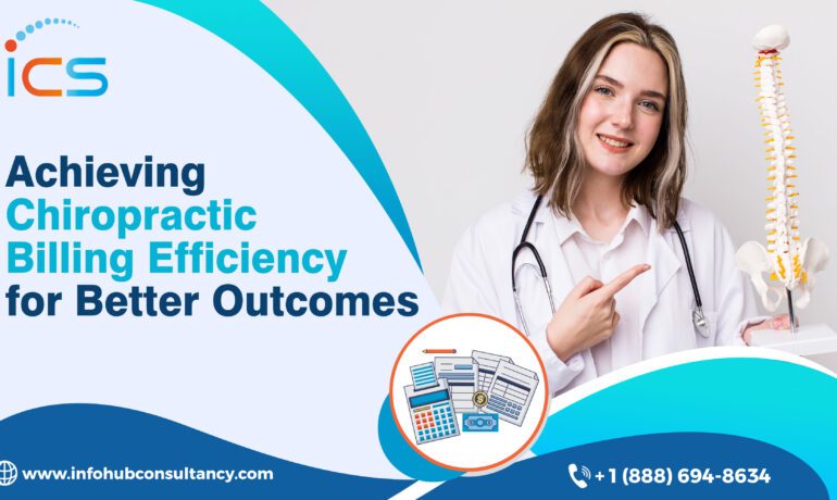 Streamline chiropractic billing for better results: Get practical tips and expert assistance from Info Hub Consultancy Services (ICS) to improve your practice’s efficiency