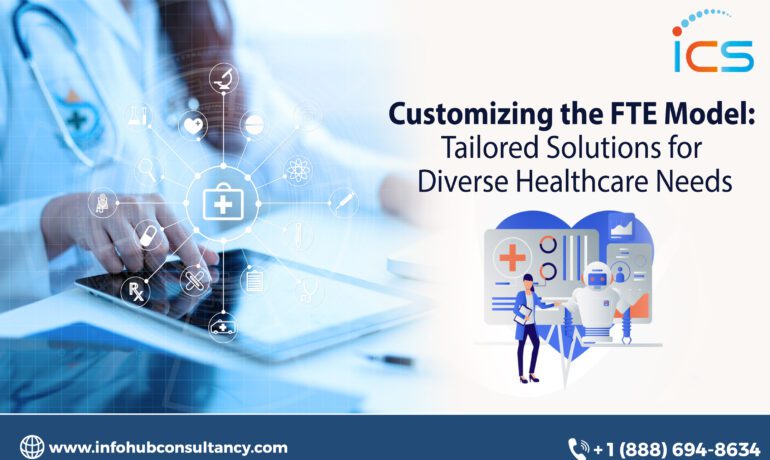 Customizing the FTE Model Tailored Solutions for Diverse Healthcare Needs (1)