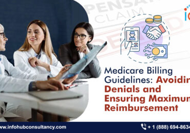 Know how Medicare billing compliance multiplies revenue via precise coding, documentation, and timely claim submission by Info Hub Consultancy Services.